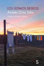 Los últimos deseos, Andrés Ortiz Tafur - SILEX