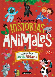 Pequeñas historias de animales que se han hecho famosos, Jorge Montoro - SUSAETA EDICIONES