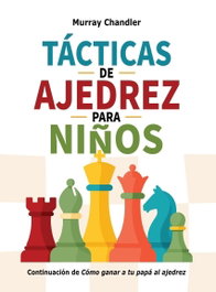 LA CASA DE AJEDREZ Tácticas de ajedrez para niños (2ª ED.)