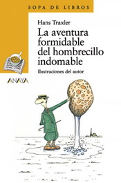 ANAYA, La aventura formidable del hombrecillo indomable - Hans Traxler