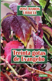 Treinta gotas de Evangelio, José Ramón Urbieta - NARCEA