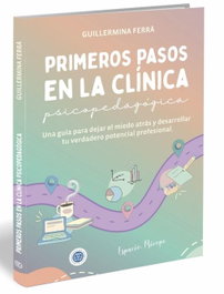 NEUROAPRENDIZAJE, PRIMEROS PASOS EN LA CLINICA PSICOPEDAGOGICA, Guillermina Ferra