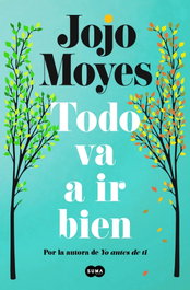 Todo va a ir bien, Jojo Moyes - SUMA DE LETRAS