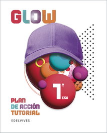 EDELVIVES Proyecto Glow - Plan de acción tutorial - 1 ESO