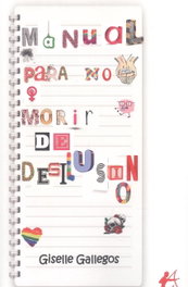 Manual para no morir de desilusión, Gisele Gallegos - Editorial Adarve