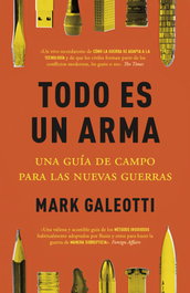 Todo es un arma, Mark Galeotti - DESPERTA FERRO