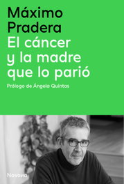 NAVONA, El cáncer y la madre que lo parió, Máximo Pradera Sánchez