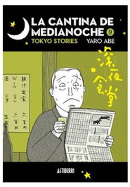 Astisendo Grupo Editorial, S.L. LA CANTINA DE MEDIANOCHE 09 TOKYO STORIES