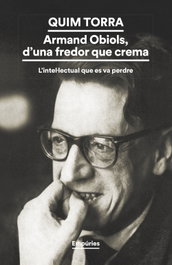 Armand Obiols, d'una fredor que crema, Quim Torra - EMPURIES