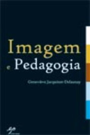 Imagem e Pedagogia, Geneviève Jacquinot-Delaunay - EDIÇOES PEDAGO