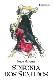 Sinfonia dos sentidos, Jorge Marques - EDIÇOES ESGOTADAS