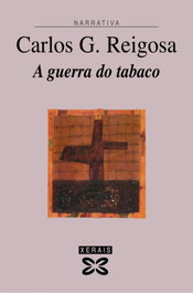 A guerra do tabaco, Carlos G. Reigosa - XERAIS