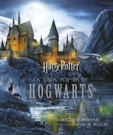 Harry Potter: La guía pop-up de Hogwarts, Matthew Reinhart/Kevin M. Wilson - Norma Editorial