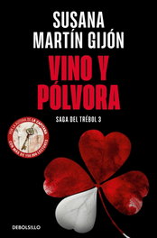 DEBOLSILLO, Vino y pólvora (Saga del trébol 3), Susana Martín Gijón