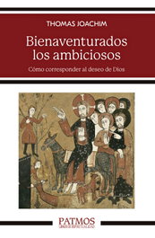 Bienaventurados los ambiciosos, Thomas Joachim - RIALP