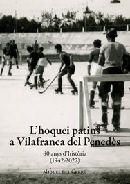 L'hoquei patins a Vilafranca del Penedès, Miquel Del Cerro Sàez - PROPOSTES CULTURALS ANDAN
