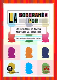 COLEX, La soberanía pop. Los diálogos de Platón adaptados al siglo XXI - Santiago González-Varas Ibáñez