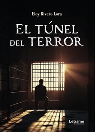 El túnel del terror, Eloy Rivero Lora - LETRAME