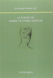 La poesía de María Victoria Atencia, VV.AA. - VISOR EDITORIAL