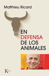 En defensa de los animales, Matthieu Ricard - KAIROS