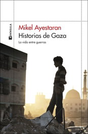 Historias de Gaza, Mikel Ayestaran - PENINSULA