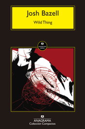 Wild thing, Josh Bazell - ANAGRAMA