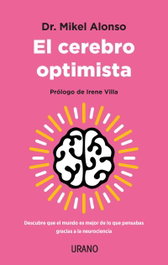 El cerebro optimista, Mikel Alonso López - URANO EDITORIAL