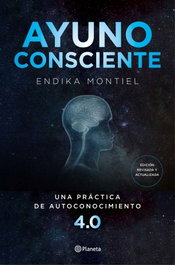 Ayuno consciente, Endika Montiel - PLANETA