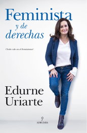 Feminista y de derechos, Edurne Uriarte Bengoechea - ALMUZARA EDITORIAL
