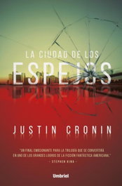 LA CIUDAD DE LOS ESPEJOS, Justin Cronin - UMBRIEL