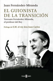 El guionista de la Transición, Juan Fernández-Miranda - PLAZA & JANES