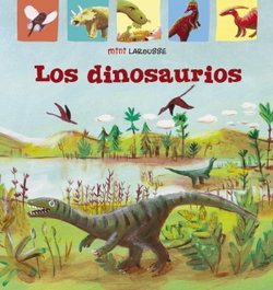 LAROUSSE, Los Dinosaurios - Larousse Editorial