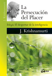 La persecución del placer, Jiddu Krishnamurti - GAIA