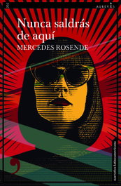 Nunca saldrás de aquí, Mercedes Rosende - ALREVES