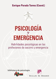DESCLEE DE BROUWER, Psicología y emergencia, Enrique Parada Torres - DESCLEE DE BROUWER
