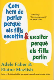 MEDICI, Com hem parlar perque els fills escoltin i escoltar... - Adele Faber, Elaine Mazlish