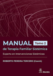 Manual de Terapia Familiar Sistémica. Experto en Intervenciones Sistémicas. Tomo 2, Roberto Pereira Tercero - MORATA EDITORIAL