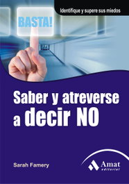 Saber y atreverse a decir no, Sarah Famery; Esther Gil de San Millan - AMAT EDITORIAL