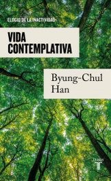 Vida contemplativa, Byung-Chul Han - Taurus
