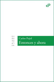 ENTONCES Y AHORA, Carlos Pujol Jaumandreu - MENOSCUARTO