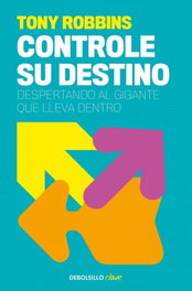 Controle su destino, Anthony Robbins - DEBOLSILLO