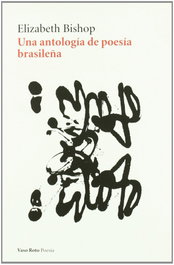 Una antología de poesía brasileña, Elisabeth Bishop - VASO ROTO