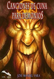 Canciones de cuna para demonios, José Manuel Vara - CELEBRE EDITORIAL