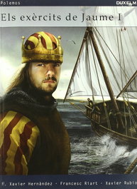 Els exercits de Jaume I el Conqueridor, VV.AA. - DUX