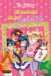 El secreto de la amistad, Tea Stilton - DESTINO INFANTIL