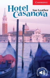 CAMBRIDGE Hotel Casanova, Sue Leather - CAMBRIDGE ENGLISH READERS