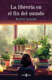 La librería en el fin del mundo, Ruth Shaw - PLAZA & JANES
