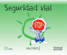 OXFORD UNIVERSITY PRESS, Educación en Valores 5 años. Seguridad vial - OXFORD UNIVERSITY PRESS