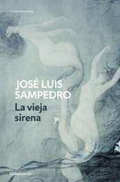 La vieja sirena, José Luis Sampedro - DEBOLSILLO