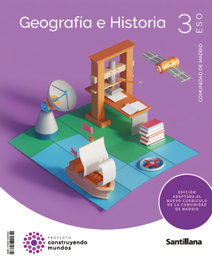 SANTILLANA, 3ESO GEOGRAFIA E HISTORIA MADRID CONSTRUYENDO MUNDOS - SANTILLANA
